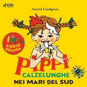 Astrid Lindgren – Pippi nei mari del sud (2023) (mp3 – 128 kbps)