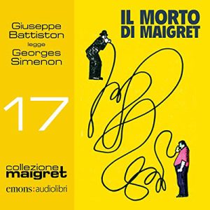 Georges Simenon – Il morto di Maigret꞉ Maigret 17 (2019) (mp3 – 128 kbps)