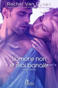 Rachel Van Dyken – Covet Vol. 2. L’amore non è mai banale (2023)