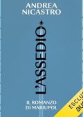 Andrea Nicastro - L'assedio꞉ Il romanzo di Mariupol (2023) (mp3 - 128 kbps)