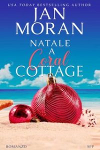 Jan Moran – Coral Cottage Italiano Vol. 3. Natale a Coral Cottage (2023)