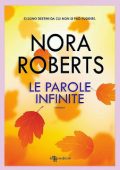 Nora Roberts - Le parole infinite (2014)