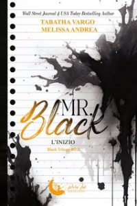 Tabatha Vargo, Melissa Andrea – Mr. Black Trilogy Vol. 0.5. Mister Black: L’inizio (2023)