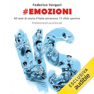 Federico Vergari – #EMOZIONI꞉ 60 anni di storia d’Italia attraverso 15 sfide sportive (2023) (mp3 – 128 kbps)