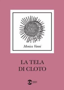Monica Vanni – La tela di Cloto (2023)