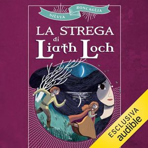 Silvia Roncaglia – La strega di Liath Loch (2023) (mp3 – 128 kbps)