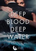 Francesca Fierro - Deep blood deep water duet Vol. 1. La nemesi (2023)