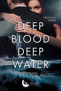Francesca Fierro – Deep blood deep water duet Vol. 1. La nemesi (2023)