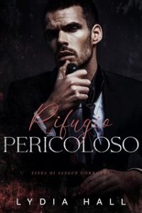Lydia Hall – Linea di Sangue Corrotta Vol. 2. Rifugio Pericoloso (2023)