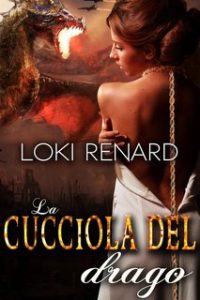 Loki Renard – Le Spose dei Draghi vol. 1. La Cucciola del Drago (2023)