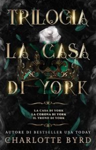 Charlotte Byrd – Trilogia La Casa di York (2023)