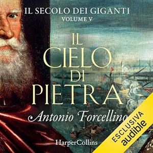 Antonio Forcellino – Il cielo di pietra꞉ Il secolo dei Giganti 5 (2023) (mp3 – 128 kbps)
