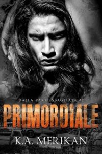 K.A. Merikan – Dalla Parte Sbagliata Vol. 2. Primordiale (2023)