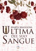 Marta Maggioni - Ultima del suo sangue: Prima Parte (2023)
