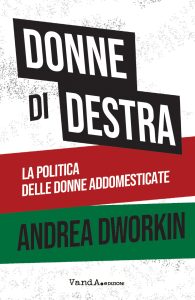 Andrea Dworkin – Donne di destra (2023)