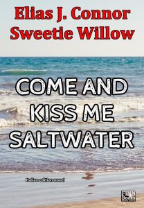 Elias J. Connor, Sweetie Willow – Come and kiss me saltwater (2023)