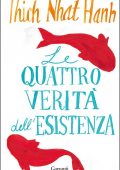 Thich Nhath Hanh - Le quattro verità dell'esistenza (2016)