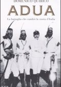 Domenico Quirico - Adua. La battaglia che cambiò la storia d'Italia (2010)