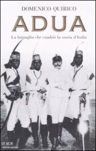 Domenico Quirico – Adua. La battaglia che cambiò la storia d’Italia (2010)