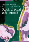Mauro Covacich - Storia di pazzi e di normali (2015)