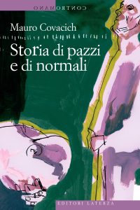 Mauro Covacich – Storia di pazzi e di normali (2015)