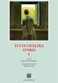 Pietro Petteruti Pellegrino (a cura di) - Tutta un'altra storia 6 (2023)