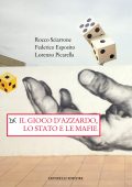 Rocco Sciarrone, Federico Esposito, Lorenzo Picarella - Il gioco d’azzardo, lo Stato e le mafie (2023)