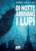 Nanni Cristino - Di notte arrivano i lupi (2022)