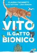 Claudia Fachinetti, Silvia Gottardi, Linda Ronzoni - Vito il gatto bionico (2020)