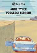 Anne Tyler - Possessi terreni (2012)