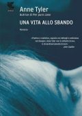 Anne Tyler - Una vita allo sbando (2011)