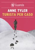 Anne Tyler - Turista per caso (2011)