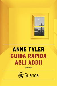 Anne Tyler – Guida rapida agli addii (2012)