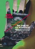 Mark Fisher - Non siamo qui per intrattenervi (2023)