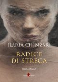 Ilaria Chinzari - Radice di strega (2023)