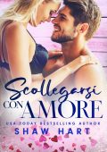Shaw Hart - Note d’amore Vol. 1. Scollegarsi con amore (2023)