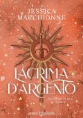 Jessica Marchionne - Il Custode di Luce Vol. 2. Lacrima d'argento (2023)