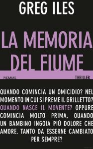 Greg Iles – La memoria del fiume (2011)