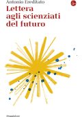 Antonio Ereditato - Lettera agli scienziati del futuro (2023)