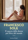 Francesco Sole - Il segreto della donna più felice del mondo (2023)