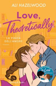 Ali Hazelwood – Love, theoretically. La fisica dell’amore (2023)