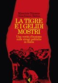 Maurizio Dianese, Gianfranco Bettin - La tigre e i gelidi mostri (2023)
