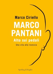 Marco Ciriello – Marco Pantani. Alto sui pedali (2023)