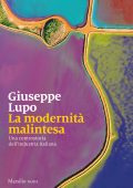 Giuseppe Lupo - La modernità malintesa (2023)