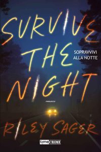 Riley Sager – Survive the Night. Sopravvivi alla notte (2023)
