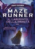 James Dashner - Maze Cutter Vol. 2. Maze Runner. Il labirinto della Trinità (2023)