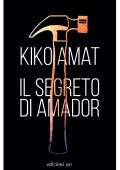 Kiko Amat - Il segreto di Amador (2023)