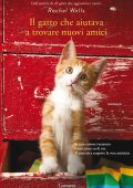 Rachel Wells - Il gatto che aiutava a trovare nuovi amici (2019)