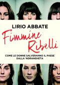 Lirio Abbate - Fimmine ribelli (2013)