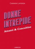 Carmen Laterza - Donne Intrepide Vol. 10. Amanti & Concubine (2023)